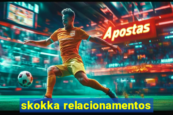 skokka relacionamentos